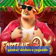 ganhar dinheiro jogando